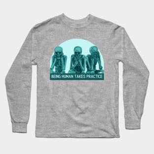 Being Human Takes Practice Long Sleeve T-Shirt